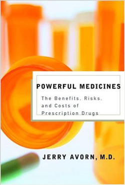 "Powerful Medicines" - by Jerry Avorn