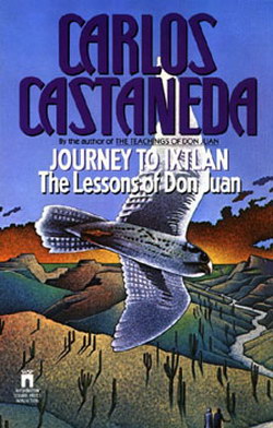 "Journey to Ixtlan" - by Carlos Castaneda