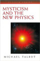 "Mysticism & the New Physics" by Michael Talbott
